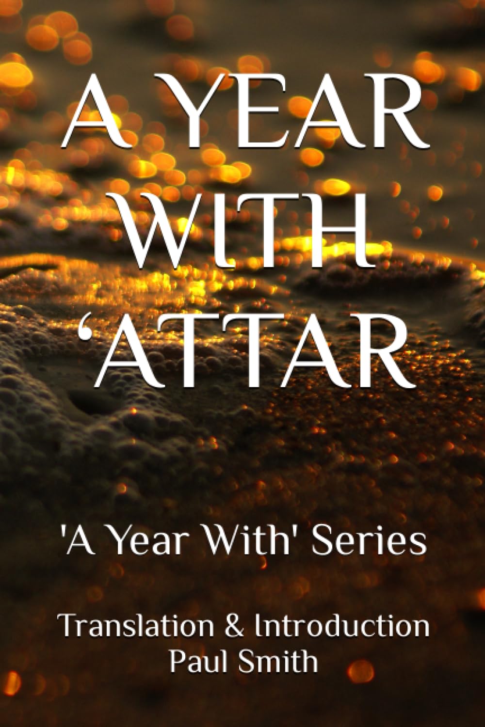 A Year with Attar: A Year With Series Paper Cover – June 18, 2023