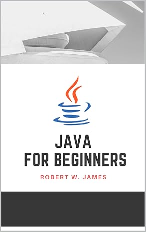 JAVA for beginners: First steps of Java programming language (Eclectic programming)