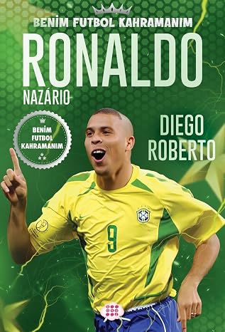 Ronaldo Nazario: Benim Futbol Kahramanım