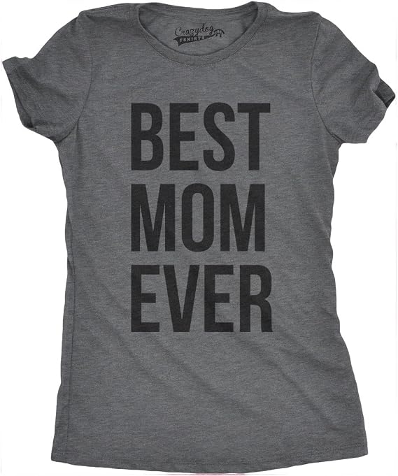 Womens Best Mom Ever Funny Mama Gift Mothers Day Cute T Shirt