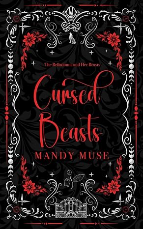 Cursed Beasts: The Belladonna and her Beasts Book 1