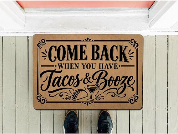 Funny Welcome Doormat for Entrance Way Indoor Front Porch Decor Anti-Slip Novelty House Warming Gift Mats 23.7"(L) x 15.9"(W) (Come Back When You Have Tacos and Booze)