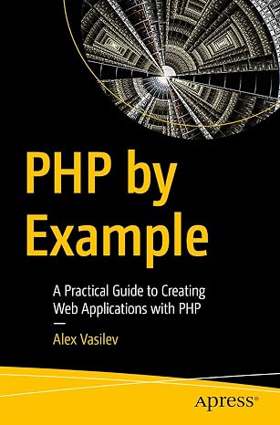 PHP by Example: A Practical Guide to Creating Web Applications with PHP