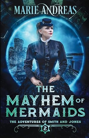 The Mayhem of Mermaids (The Adventures of Smith and Jones) 