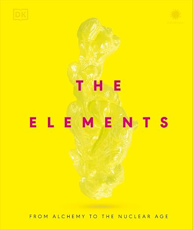 The Elements: From Alchemy to the Nuclear Age