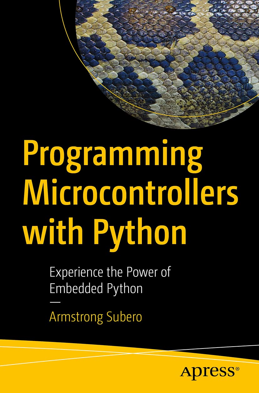 Programming Microcontrollers with Python: Experience the Power of Embedded Python 1st ed. Edition
