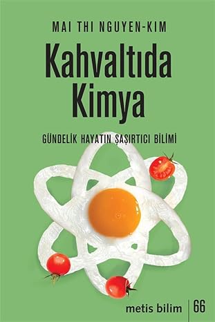 Kahvaltıda Kimya - Gündelik Hayatın Şaşırtıcı Bilimi