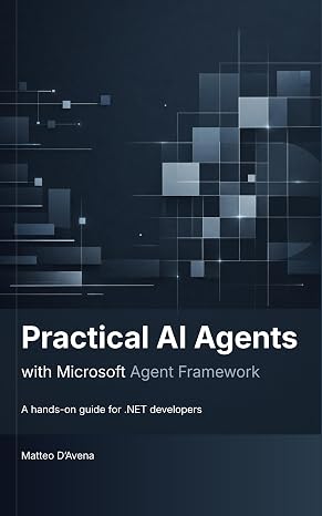 Practical AI Agents with Microsoft Agent Framework: A hands-on guide for .NET developers