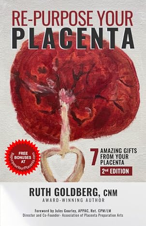 Repurpose Your Placenta: 7 Amazing Gifts From Your Babys Afterbirth