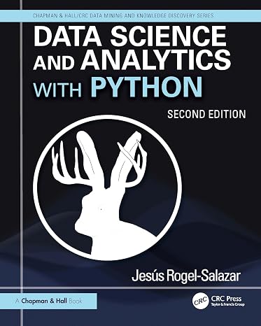 Data Science and Analytics with Python (Chapman & Hall/CRC Data Mining and Knowledge Discovery Series)
