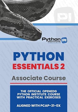 Python Essentials 2: The Official OpenEDG Python Institute Course Book Aligned with PCAP-31-0x Certification Exam