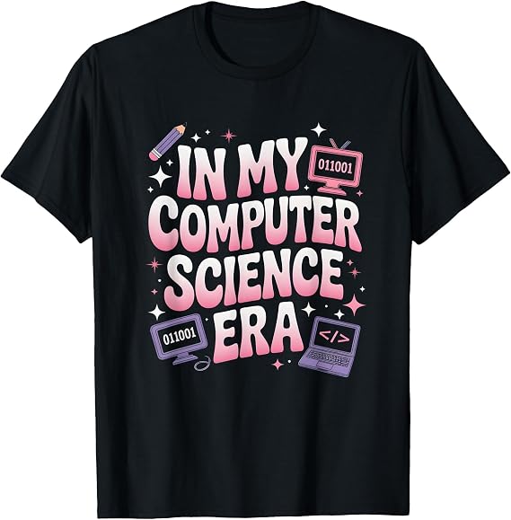in My Computer Science Era Coders Tech Students Programming T-Shirt