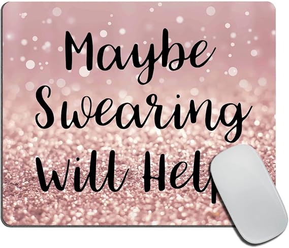Funny Mouse Pad Custom,Maybe Swearing Will Help Inspirational Quote Mousepad Office Decor Home Office Computer Accessories Mousepads 9.5"x7.9"x0.12" Inch