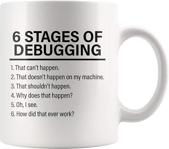 Panvola Stages Of Debugging Computer Programmer Gift Funny Programming Mug For Dad Husband Boyfriend Coworker From Wife Girlfriend Friends 11 oz White Coffee Cup