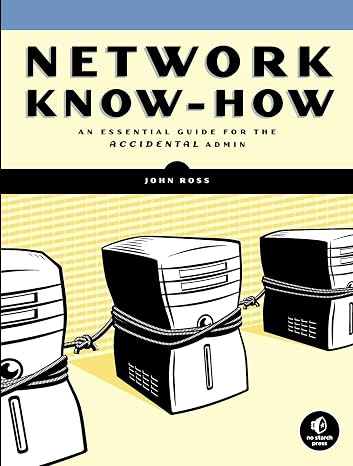 Network Know-How: An Essential Guide for the Accidental Admin