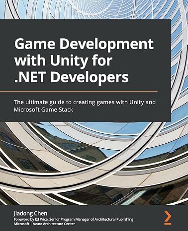 Game Development with Unity for .NET Developers: The ultimate guide to creating games with Unity and Microsoft Game Stack