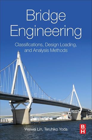 Bridge Engineering: Classifications, Design Loading, and Analysis Methods
