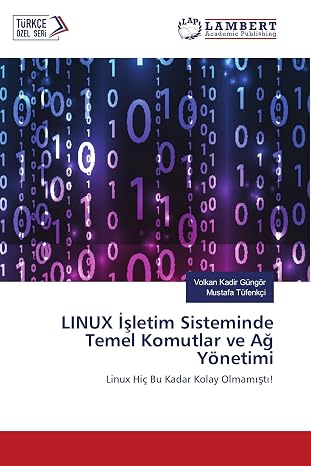 LINUX İşletim Sisteminde Temel Komutlar ve Ağ Yönetimi: Linux Hiç Bu Kadar Kolay Olmamıştı!