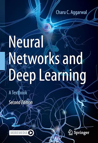 Neural Networks and Deep Learning: A Textbook