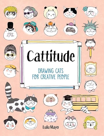 Cattitude: Drawing Cats for Creative People