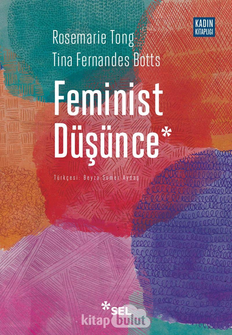Feminist Düşünce: Kapsamlı Bir Giriş Kağıt Kapak – 13 Mart 2021