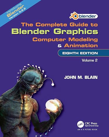 The Complete Guide to Blender Graphics: Computer Modeling and Animation: Volume Two