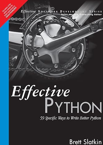 Effective Python: 59 Specific Ways to Write Better Python (Effective Software Development Series)