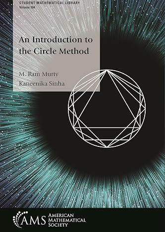 An Introduction to the Circle Method (Student Mathematical Library, 104)
