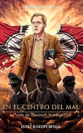 Dietrich Bonhoeffer (Spanish Edition) Dietrich Bonhoeffer: En medio de la maldad (Heroes cristianos de ayer y de hoy)
