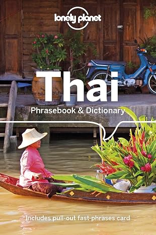Lonely Planet Thai Phrasebook & Dictionary: Learn Essential Phrases & Vocabulary | 3,500 Word Two-Way Dictionary | Pull-Out Fast Phrases Card | Travel with Confidence