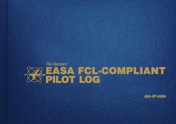 The Standard EASA FCL-Compliant Pilot Log: ASA-SP-EASA (Standard Pilot Logbooks)