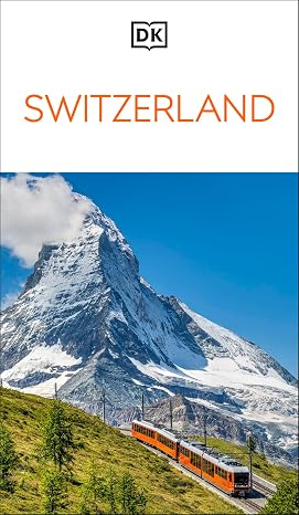 DK Switzerland: Must-See Sights. Culture & History. Detailed Maps & Tours. Covers Zurich, Lucerne, the Matterhorn, more (Travel Guide)
