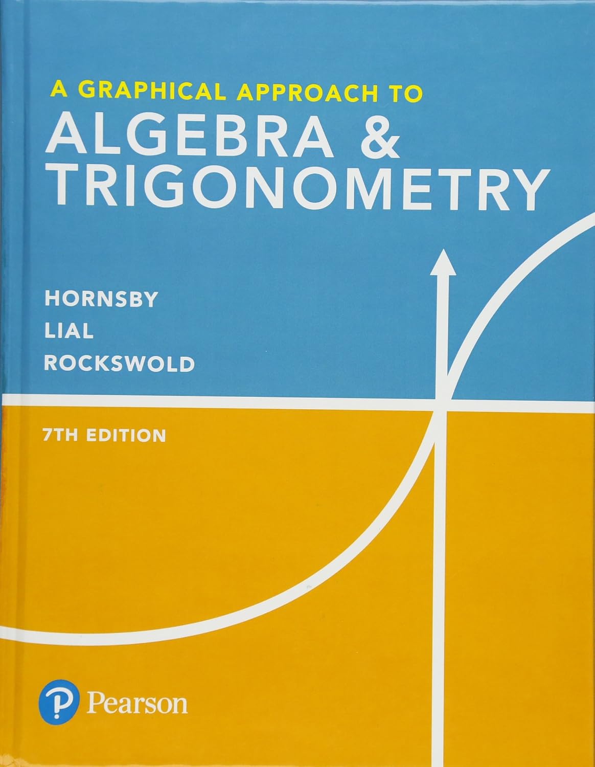 Graphical Approach to Algebra & Trigonometry, A 7th Edition