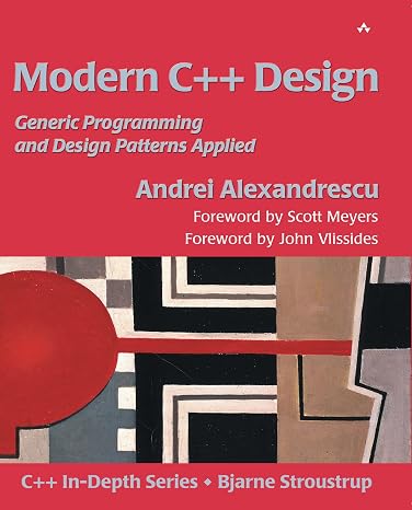 Modern C++ Design: Generic Programming and Design Patterns Applied (C++ In-Depth Series)
