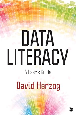 Data Literacy: A Users Guide
