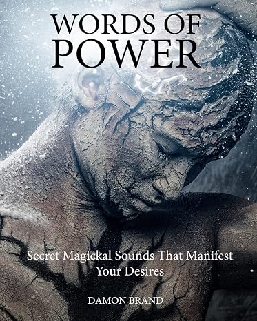 Words of Power: Secret Magickal Sounds That Manifest Your Desires (The Gallery of Magick)