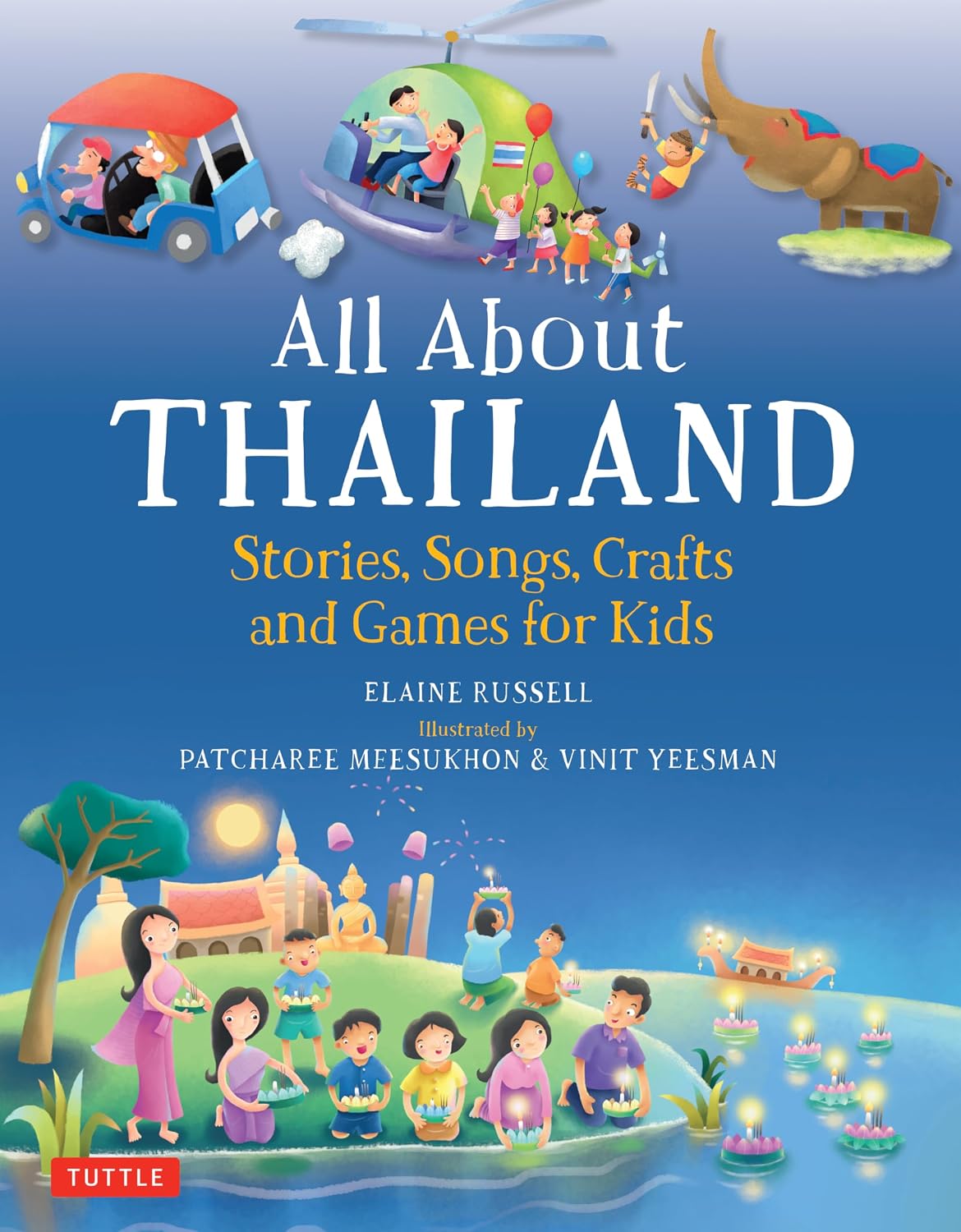 All About Thailand: Stories, Songs, Crafts and Games for Kids All About...countries Hardcover – Illustrated, November 8, 2016