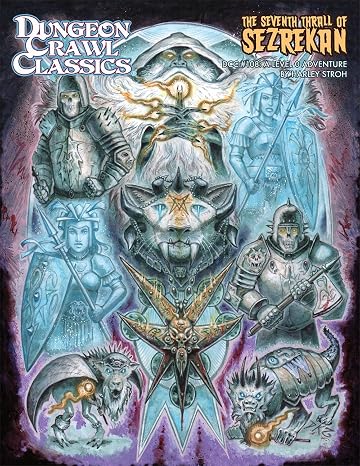 Dungeon Crawl Classics #108: The Seventh Thrall of Sezrekan