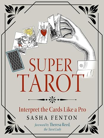 Super Tarot: Interpret the Cards Like a Pro