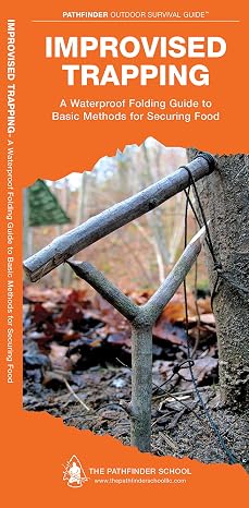 Improvised Trapping: A Folding Pocket Guide to Basic Methods for Securing Food (Pathfinder Outdoor Survival Guide)