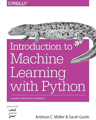 Introduction to Machine Learning with Python: A Guide for Data Scientists