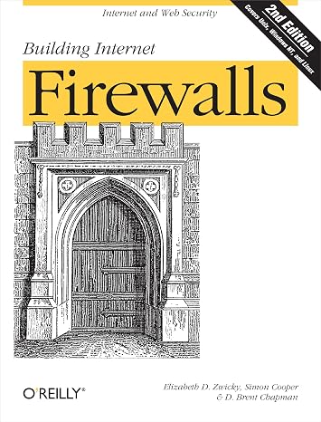 Building Internet Firewalls: Internet and Web Security