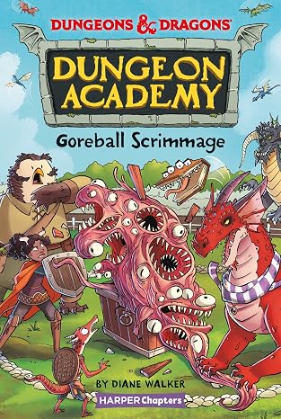Dungeons & Dragons: Goreball Scrimmage: A Chapter Book Adventure about Teamwork, Dragons, and the Big Game for Children (Ages 6-10)
