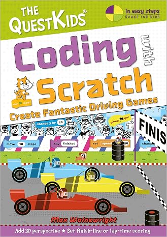 Coding with Scratch - Create Fantastic Driving Games: The QuestKids children's series (In Easy Steps)