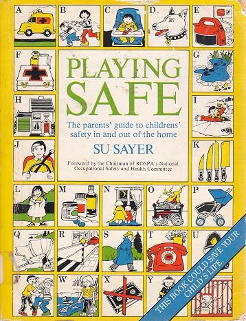 Playing Safe: Parents' Guide to Children's Safety