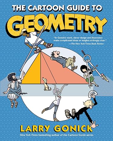 The Cartoon Guide to Geometry: A Humorous Mathematics Study Guide on Plane Geometry and Visual Proofs
