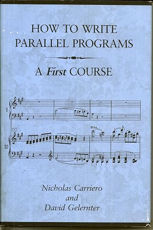 How to Write Parallel Programs: A First Course