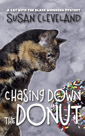 Chasing Down the Donut: A Cat With the Black Whiskers Mystery
